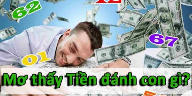 Nên đánh con gì để trúng lớn khi mơ thấy tiền