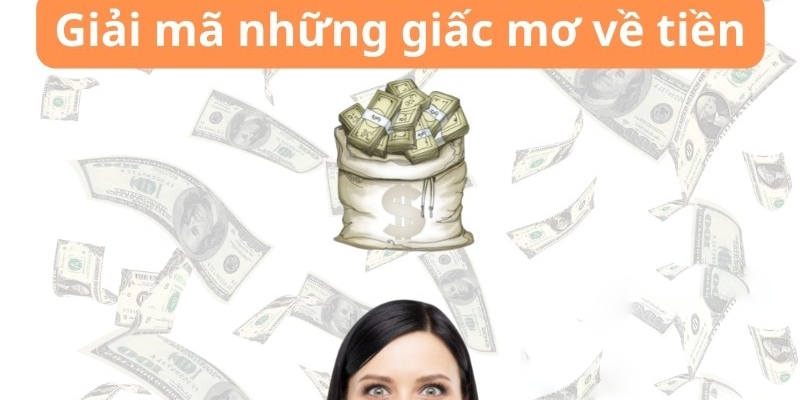 Giải mã các giấc mơ thấy tiền