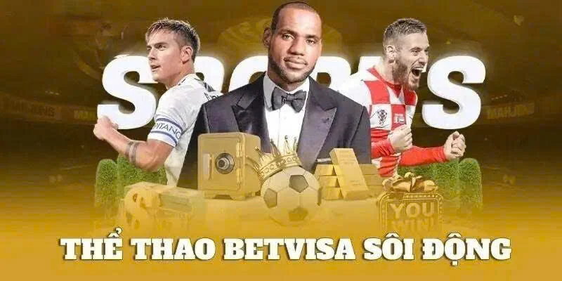 Cá cược thể thao tại Betvisa uy tín hàng đầu