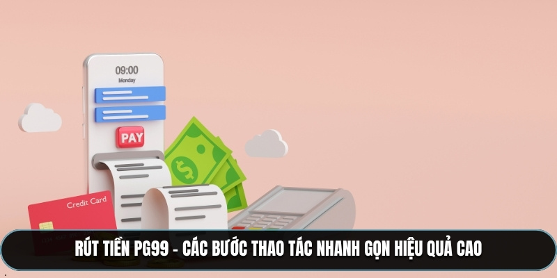 Rút tiền PG99